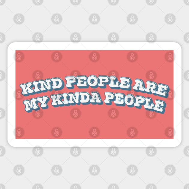 Kind people are my kinda people - typography design Sticker by DankFutura